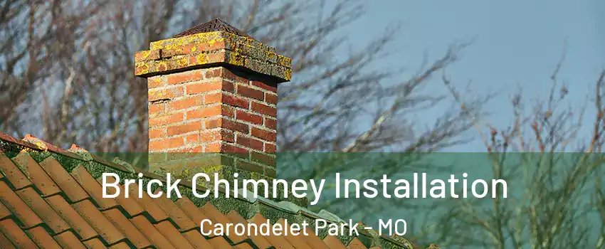 Brick Chimney Installation Carondelet Park - MO