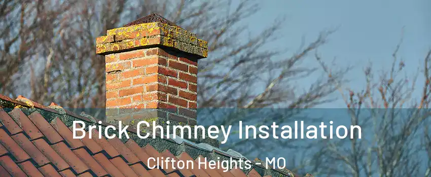 Brick Chimney Installation Clifton Heights - MO