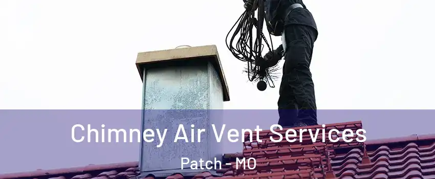 Chimney Air Vent Services Patch - MO