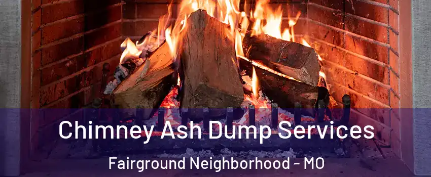 Chimney Ash Dump Services Fairground Neighborhood - MO