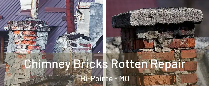 Chimney Bricks Rotten Repair Hi-Pointe - MO