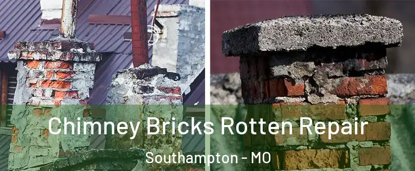 Chimney Bricks Rotten Repair Southampton - MO