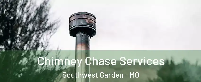 Chimney Chase Services Southwest Garden - MO