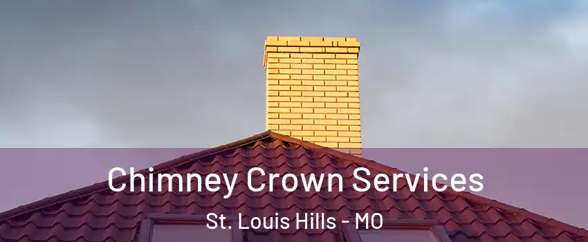 Chimney Crown Services St. Louis Hills - MO