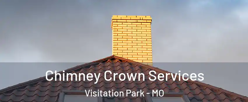 Chimney Crown Services Visitation Park - MO