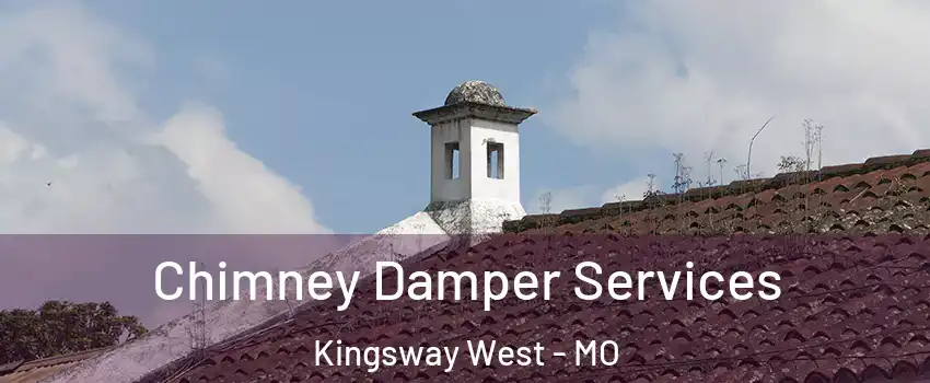 Chimney Damper Services Kingsway West - MO