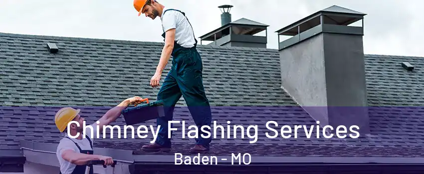 Chimney Flashing Services Baden - MO