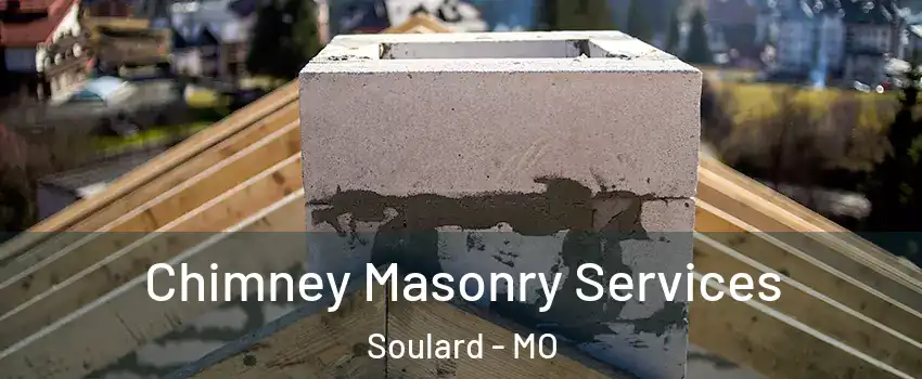 Chimney Masonry Services Soulard - MO