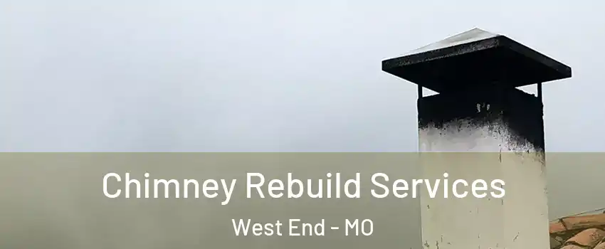 Chimney Rebuild Services West End - MO