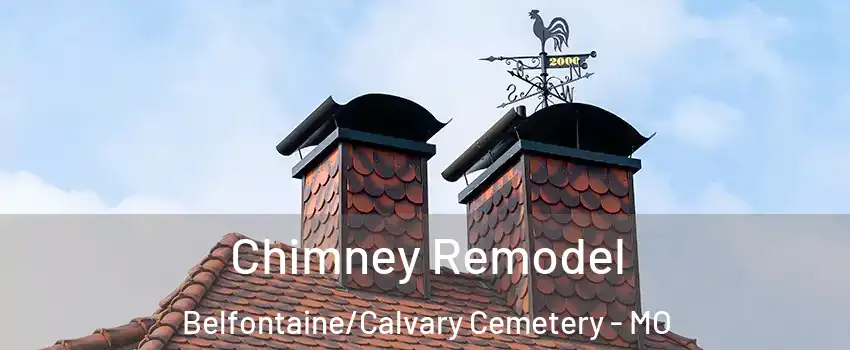 Chimney Remodel Belfontaine/Calvary Cemetery - MO