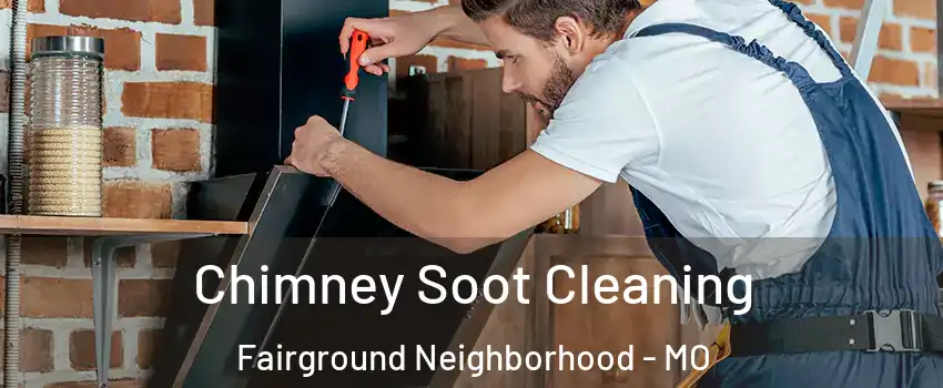 Chimney Soot Cleaning Fairground Neighborhood - MO