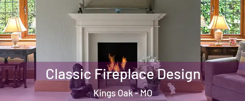 Classic Fireplace Design Kings Oak - MO