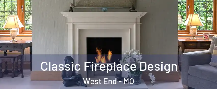 Classic Fireplace Design West End - MO