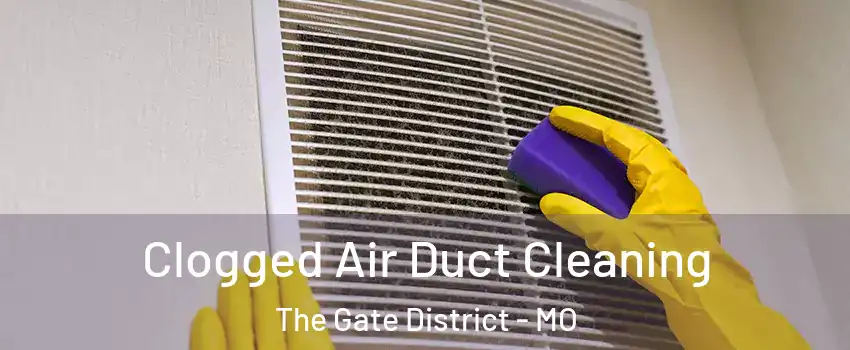 Clogged Air Duct Cleaning The Gate District - MO