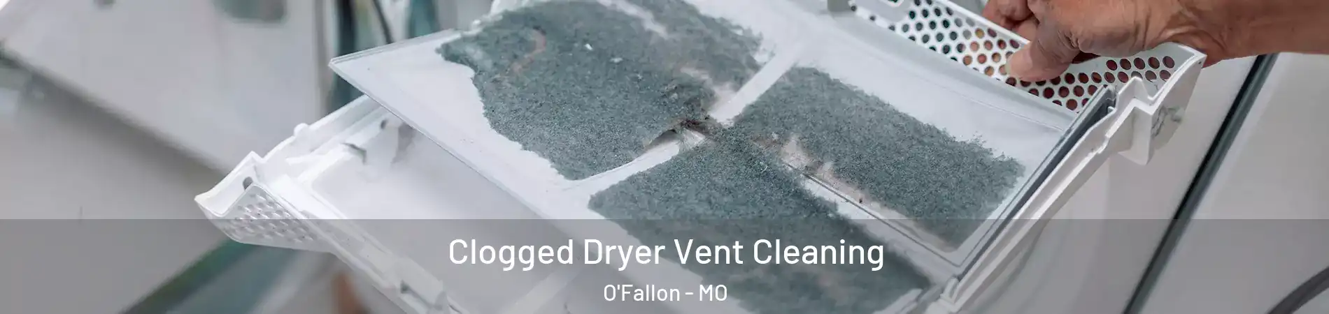 Clogged Dryer Vent Cleaning O'Fallon - MO