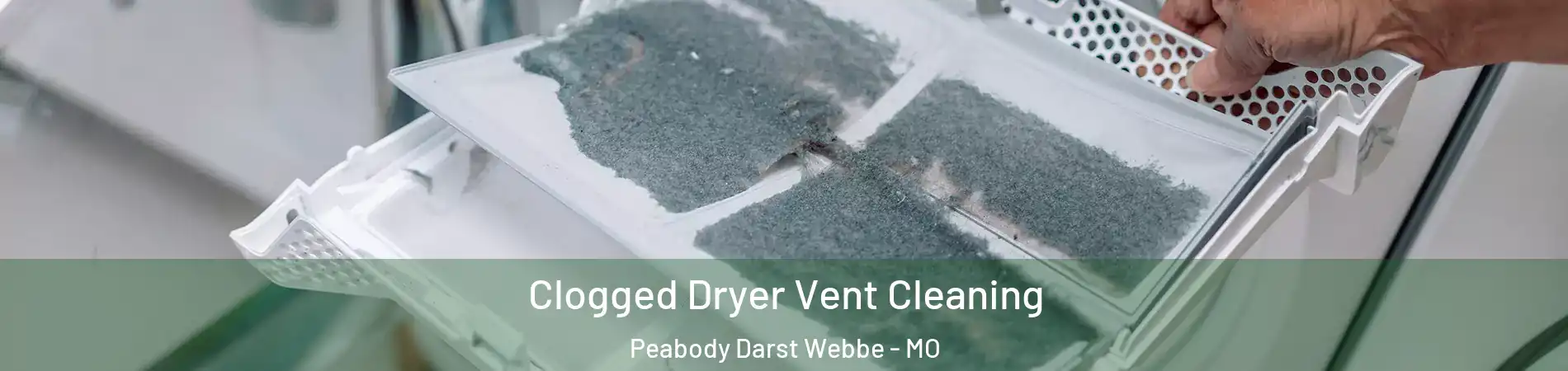 Clogged Dryer Vent Cleaning Peabody Darst Webbe - MO