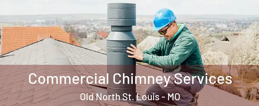 Commercial Chimney Services Old North St. Louis - MO