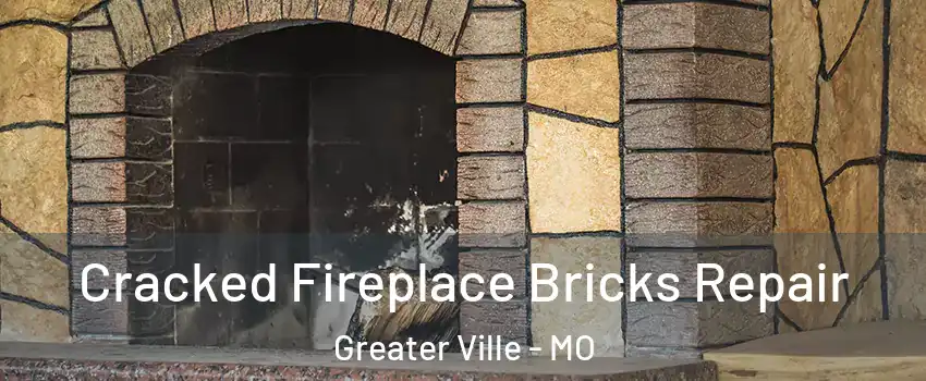 Cracked Fireplace Bricks Repair Greater Ville - MO