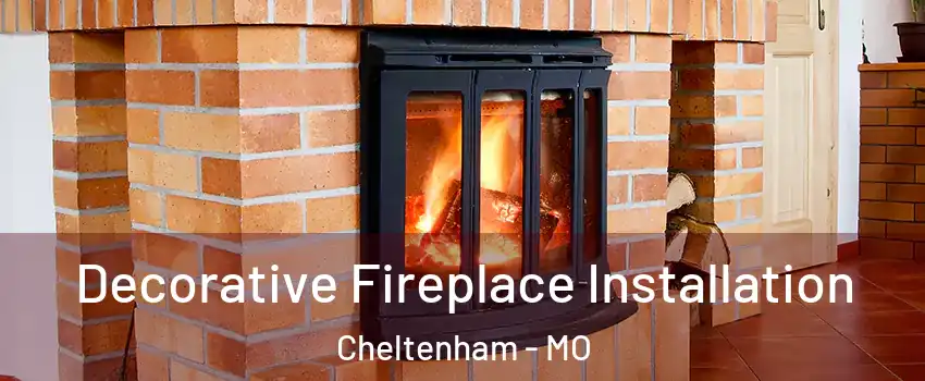 Decorative Fireplace Installation Cheltenham - MO