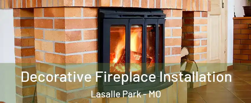 Decorative Fireplace Installation Lasalle Park - MO