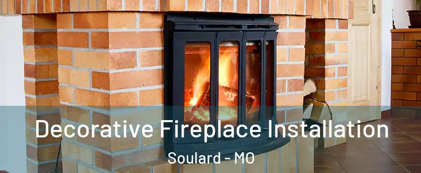 Decorative Fireplace Installation Soulard - MO