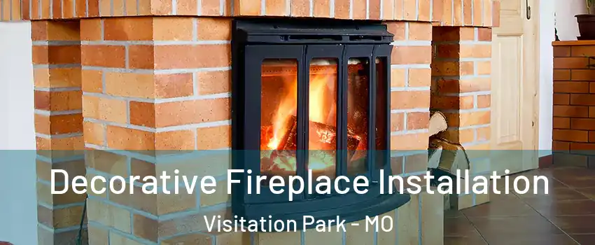 Decorative Fireplace Installation Visitation Park - MO