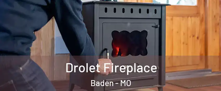 Drolet Fireplace Baden - MO