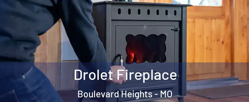 Drolet Fireplace Boulevard Heights - MO