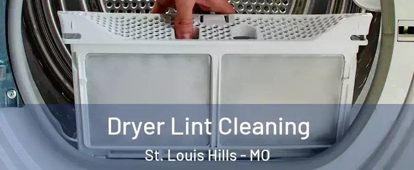 Dryer Lint Cleaning St. Louis Hills - MO