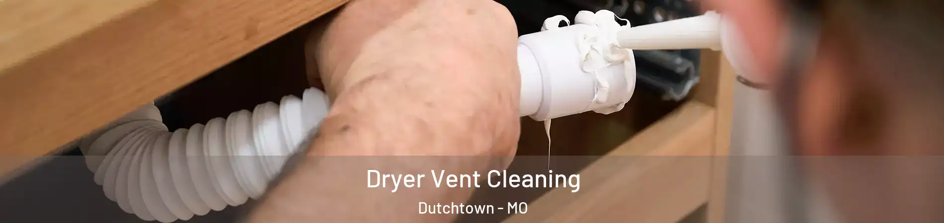 Dryer Vent Cleaning Dutchtown - MO