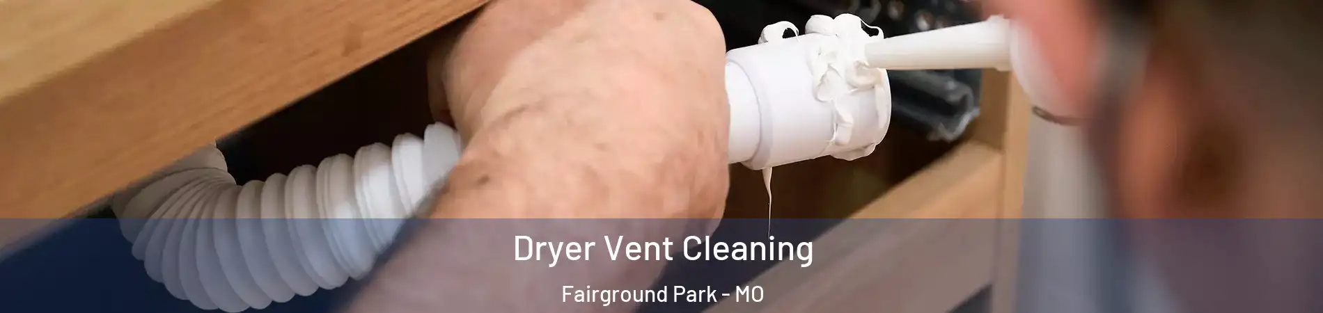 Dryer Vent Cleaning Fairground Park - MO