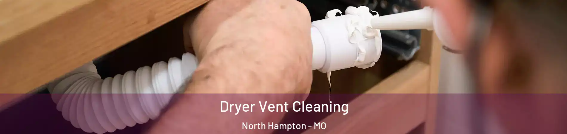 Dryer Vent Cleaning North Hampton - MO