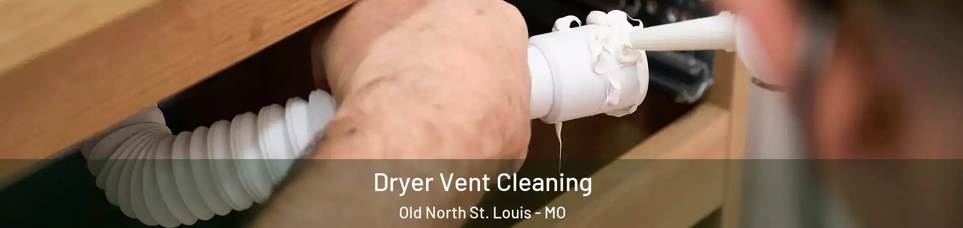 Dryer Vent Cleaning Old North St. Louis - MO