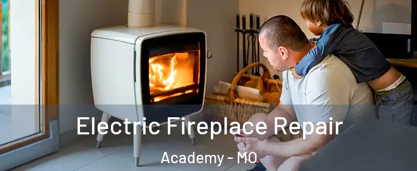 Electric Fireplace Repair Academy - MO