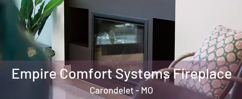 Empire Comfort Systems Fireplace Carondelet - MO