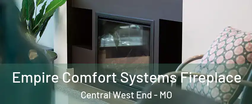 Empire Comfort Systems Fireplace Central West End - MO