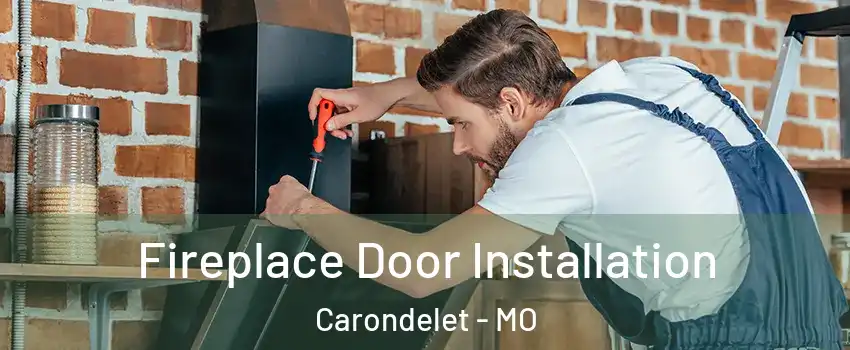 Fireplace Door Installation Carondelet - MO