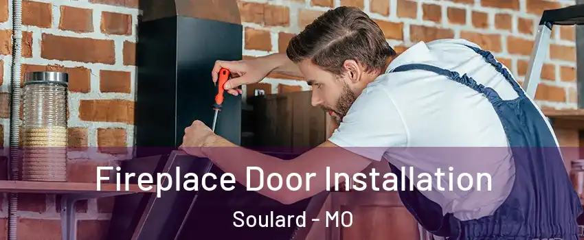 Fireplace Door Installation Soulard - MO