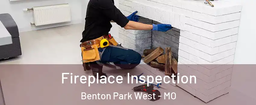 Fireplace Inspection Benton Park West - MO