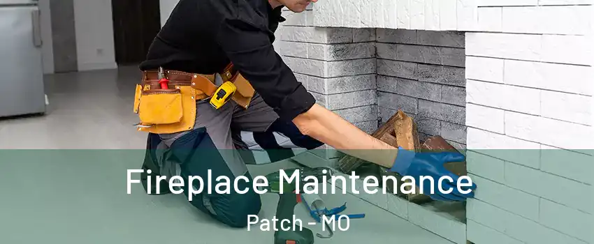 Fireplace Maintenance Patch - MO