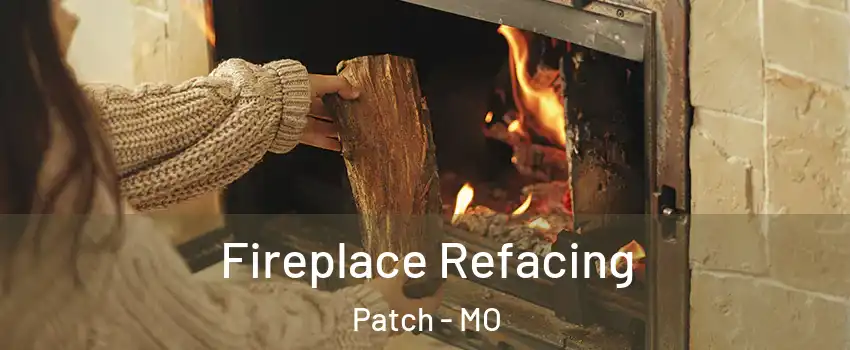 Fireplace Refacing Patch - MO