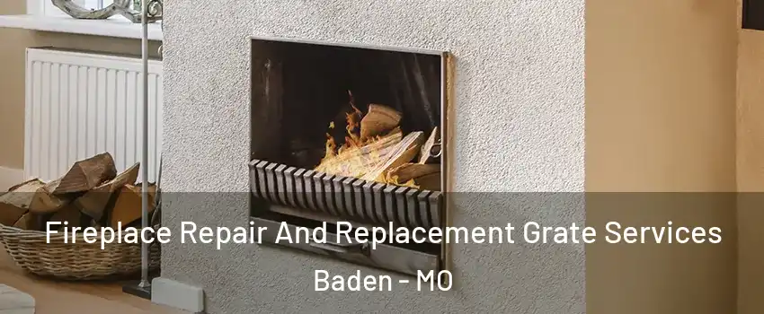 Fireplace Repair And Replacement Grate Services Baden - MO