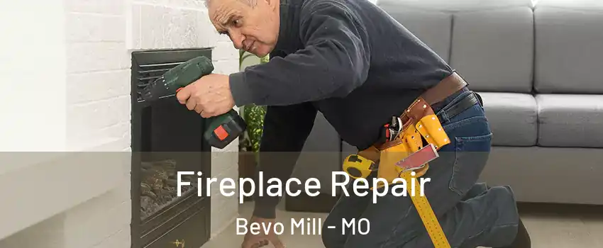 Fireplace Repair Bevo Mill - MO