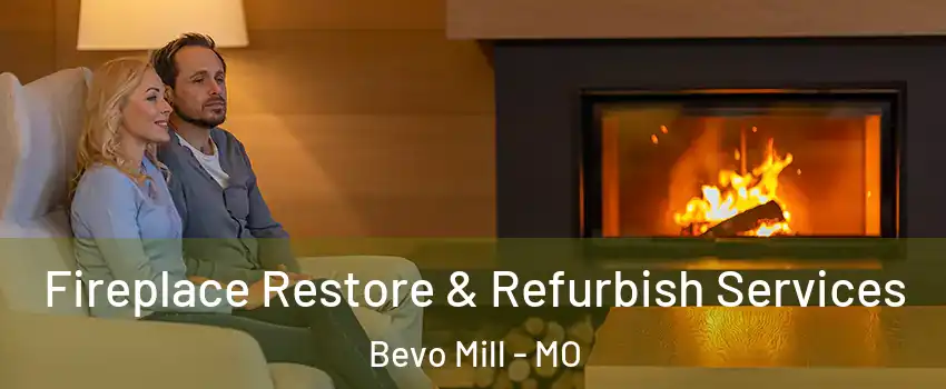 Fireplace Restore & Refurbish Services Bevo Mill - MO