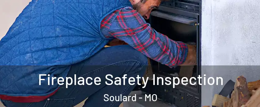 Fireplace Safety Inspection Soulard - MO