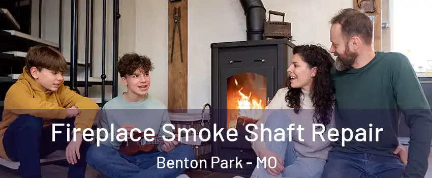 Fireplace Smoke Shaft Repair Benton Park - MO