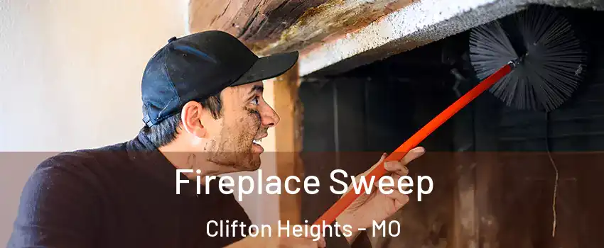 Fireplace Sweep Clifton Heights - MO