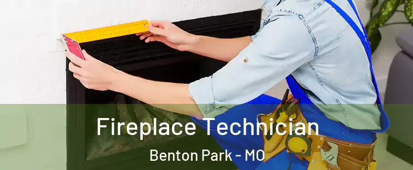 Fireplace Technician Benton Park - MO