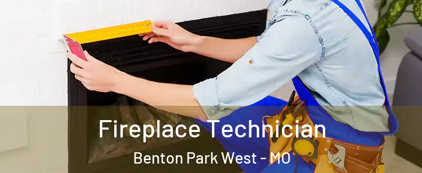 Fireplace Technician Benton Park West - MO