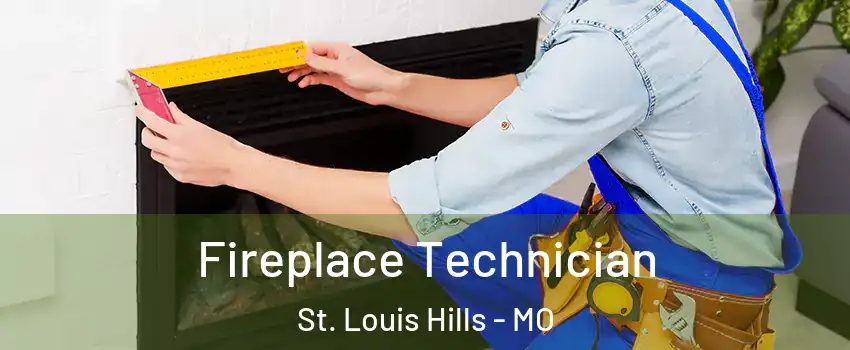 Fireplace Technician St. Louis Hills - MO